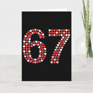 67 Valentine's Day Shirt 6 7 Meme Funny 67 Hearts Card