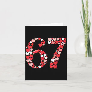 67 Valentine's Day Shirt 6 7 Meme Funny 67 Hearts Card