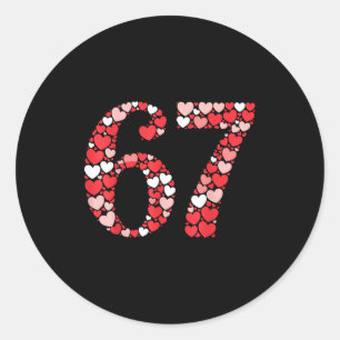 67 Valentine's Day Shirt 6 7 Meme Funny 67 Hearts Classic Round Sticker