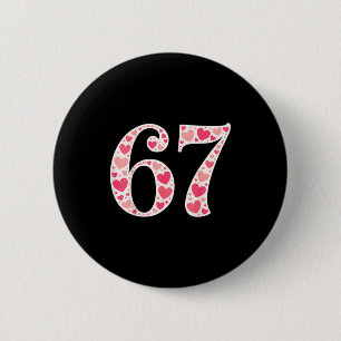 67 Valentine's Day Shirt 6 7 Meme Funny 67 Hearts Cm Round Badge
