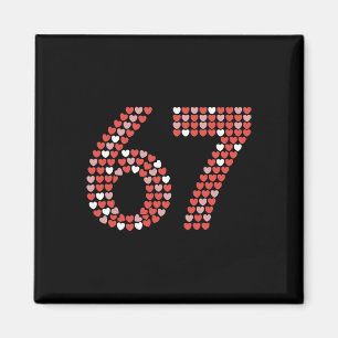 67 Valentine's Day Shirt 6 7 Meme Funny 67 Hearts  Magnet