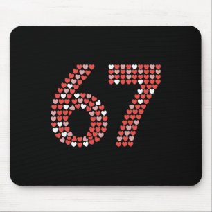 67 Valentine's Day Shirt 6 7 Meme Funny 67 Hearts Mouse Mat
