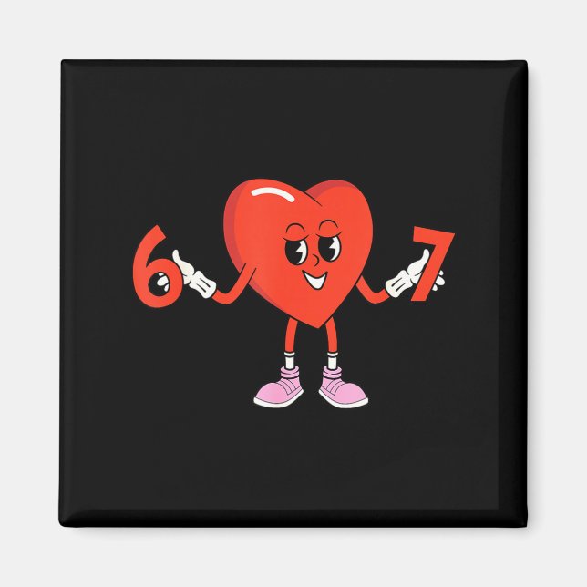 67 Valentines Funny Six Seven Cute Heart 6 7 Meme  Magnet (Front)