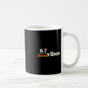 67 Vibes 2025 6 7 Meme Trendy Retro Funny Saying Coffee Mug