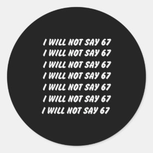 67 Write Lines Six Seven 7endy 6 7endy 67 Meme Fun Classic Round Sticker