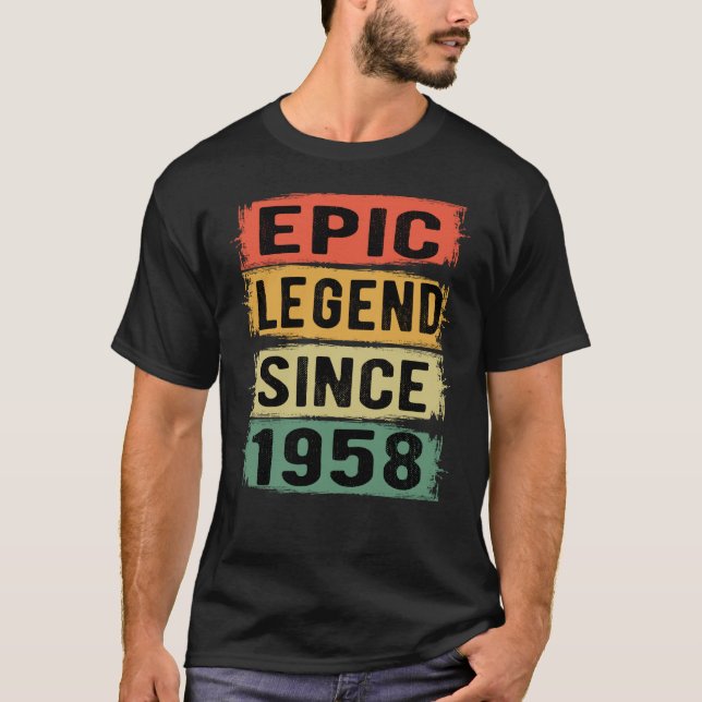 67 Years Old Bday 1958 Epic Legend 67th Birthday T-Shirt (Front)