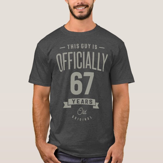 67 Years Old Birthday Gift T-Shirt (Front)