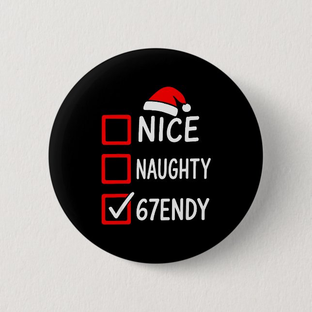 67endy Christmas Checklist – 6 7 Nice Naughty Six  6 Cm Round Badge (Front)