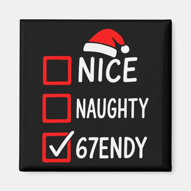 67endy Christmas Checklist – 6 7 Nice Naughty Six  Magnet (Front)