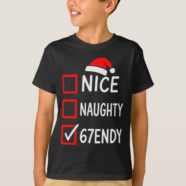 67endy Christmas Checklist – 6 7 Nice Naughty Six  T-Shirt (Front)