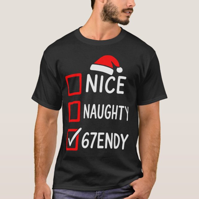 67endy Christmas Checklist – 6 7 Nice Naughty Six  T-Shirt (Front)