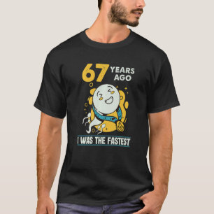 67th Birthday Men Humour 67 Years Ago I Was The Fa T-Shirt