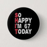 67th Birthday So Happy I'm 67 Today Gift Funny