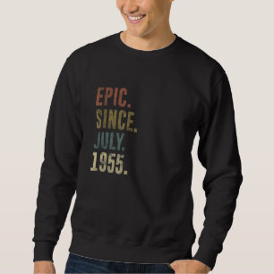 67th Birthday Vintage Epic Since July 1955 Sweatshirt