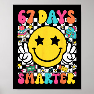 67th Day Of School 67 Days Smarter Teacher Student Poster