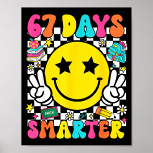 67th Day Of School 67 Days Smarter Teacher Student Poster