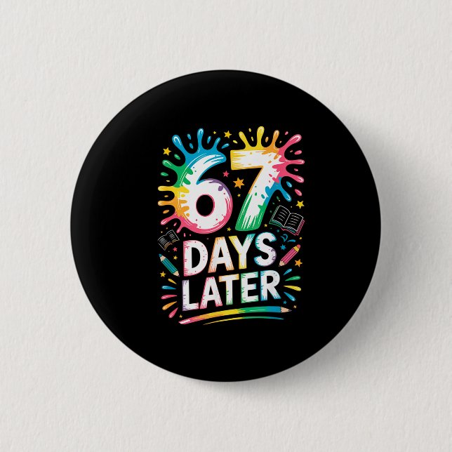 67th Day Of School 67 Meme Teacher Student 67 Days 6 Cm Round Badge (Front)