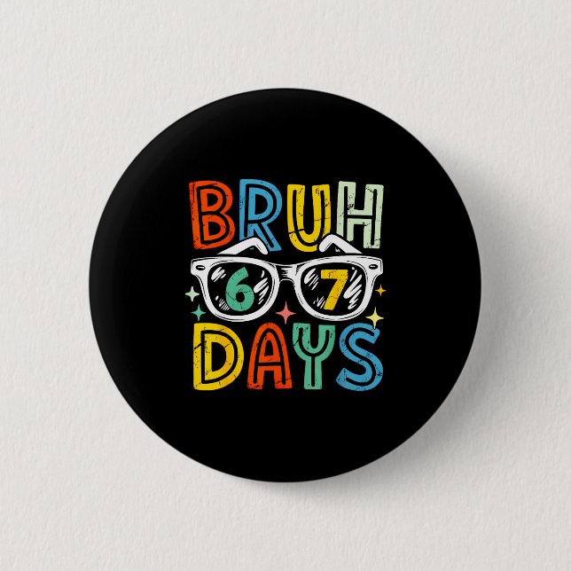67th Day Of School Bruh 67 Days Of School Sungles  6 Cm Round Badge (Front)