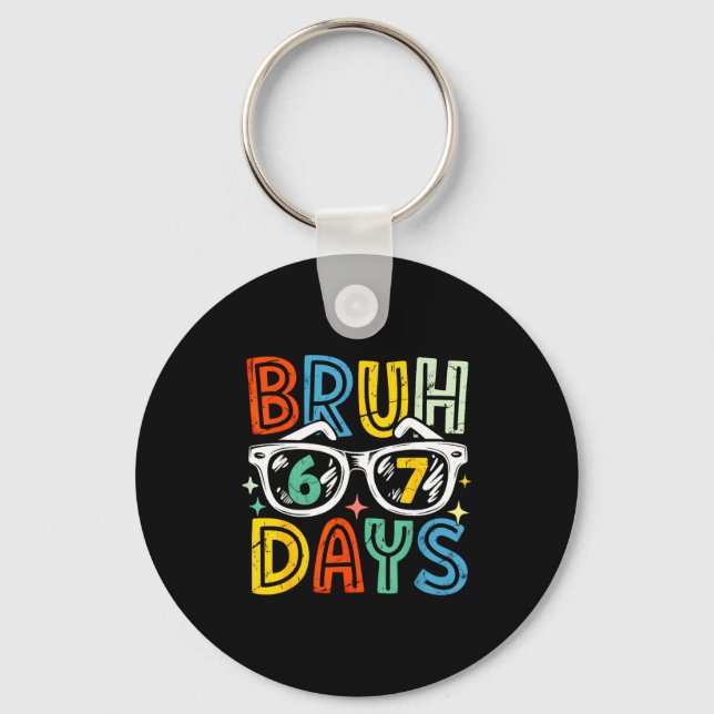67th Day Of School Bruh 67 Days Of School Sungles  Key Ring (Front)