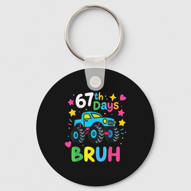 67th Day Of School Bruh Funny Meme 67 Monster Truc Key Ring (Front)