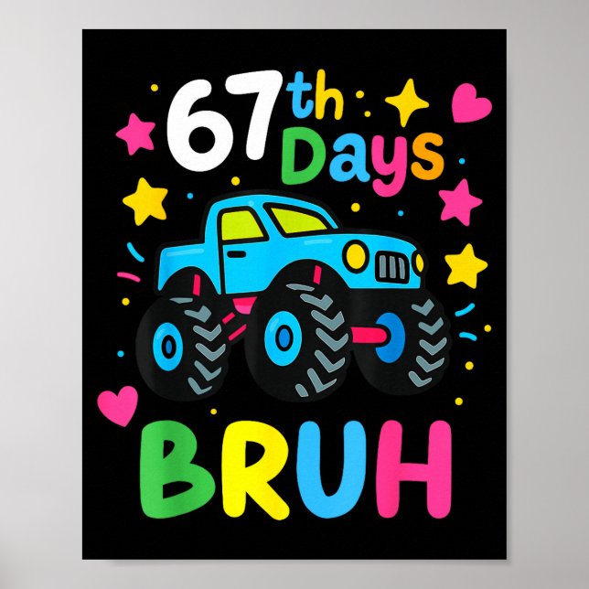 67th Day Of School Bruh Funny Meme 67 Monster Truc Poster (Front)