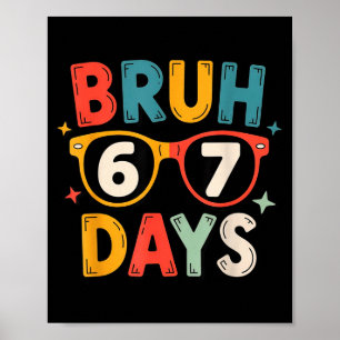 67th Day Of School Bruh Kids Celebration Design  Poster