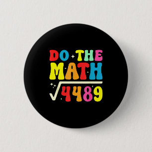 67th Day Of School Do The Math 67 Square Root 4489 6 Cm Round Badge