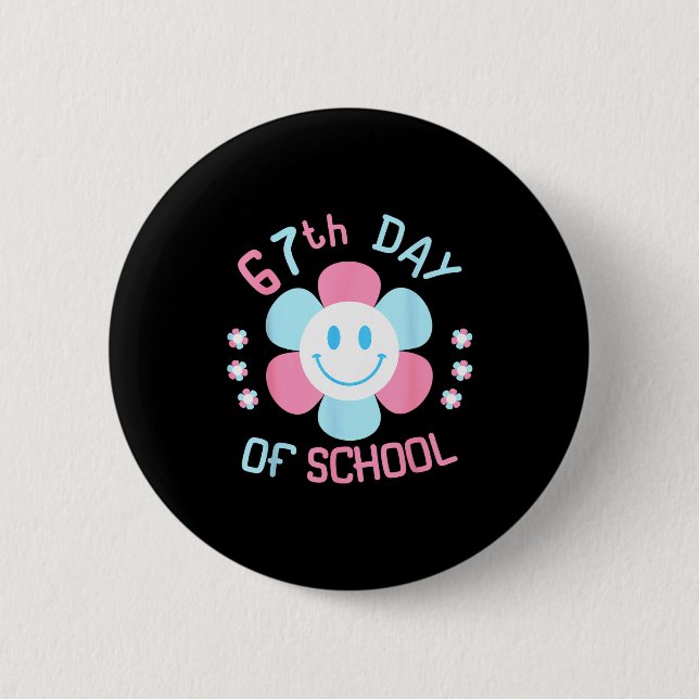 67th Day Of School Funny 100th Of School Students  6 Cm Round Badge (Front)