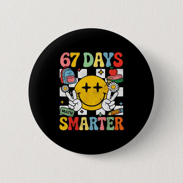 67th Day Of School Funny 67 Days Smarter Teacher B 6 Cm Round Badge (Front)
