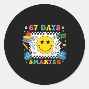 67th Day Of School Funny 67 Days Smarter Teacher B Classic Round Sticker