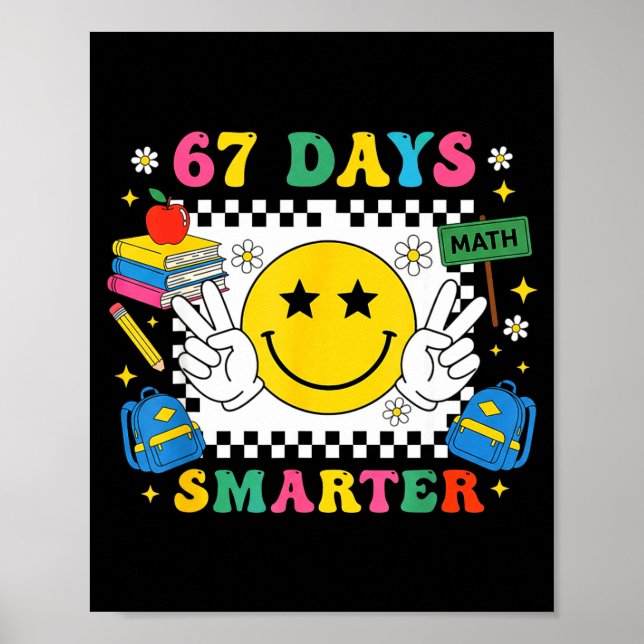 67th Day Of School Funny 67 Days Smarter Teacher B Poster (Front)