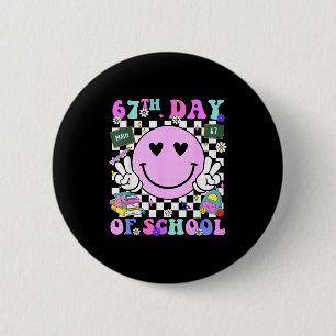 67th Day Of School Funny 6 7 Teachers Students Mem 6 Cm Round Badge