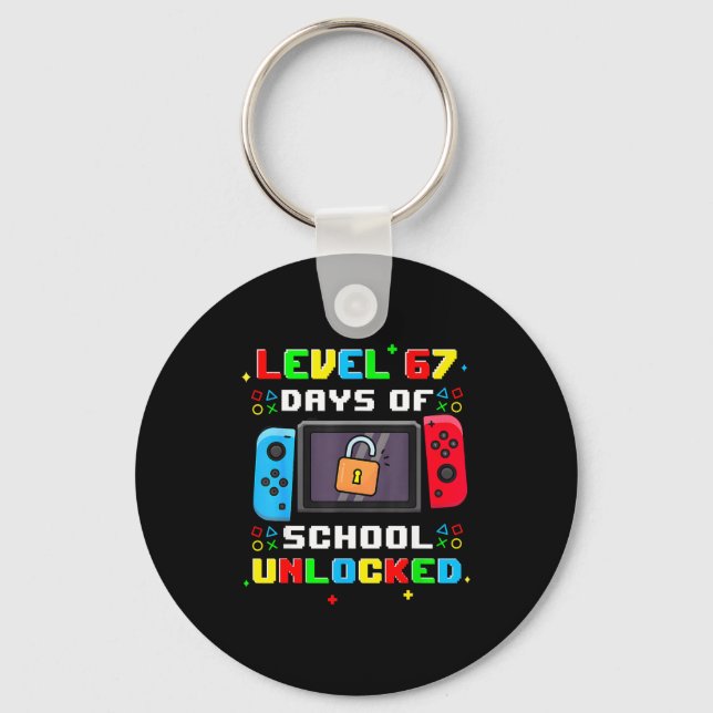 67th Day Of School Level 67 Days Of School Unlocke Key Ring (Front)