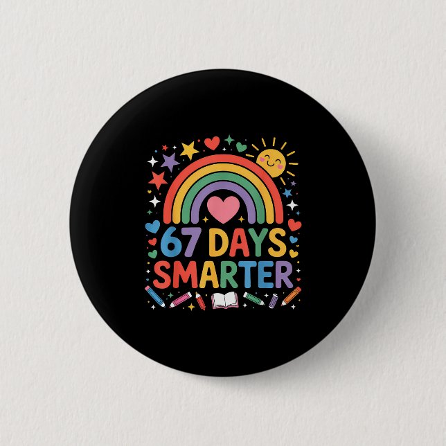 67th Day Of School Meme 67 Days Smarter Rainbow Ki 6 Cm Round Badge (Front)