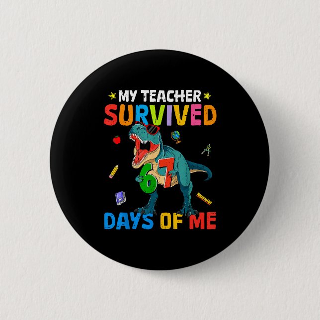 67th Day Of School My Teacher Survived 67 Days Boy 6 Cm Round Badge (Front)