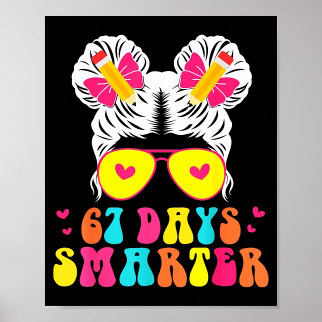 67th Day Of School Shirt 67 Day Smarter Bun Teache Poster (Front)