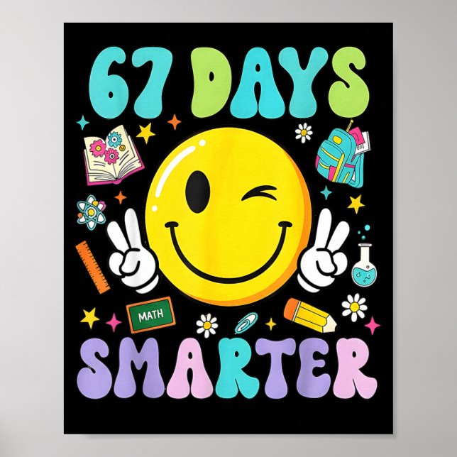 67th Day Of School Shirt 67 Days Smarter Teacher B Poster (Front)