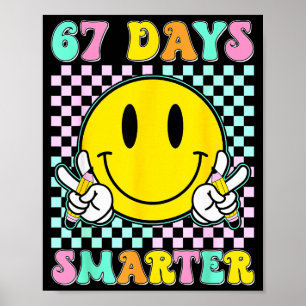 67th Day Of School Shirt 67 Days Smarter Teacher B Poster