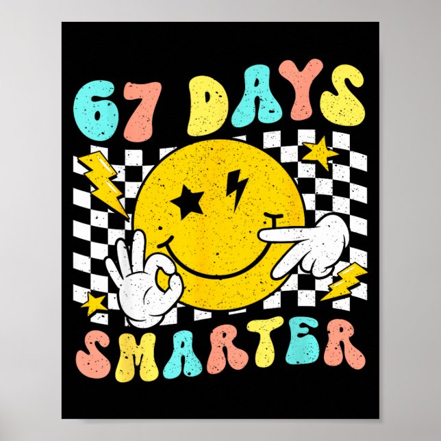 67th Day Of School Shirt 67 Days Smarter Teacher B Poster (Front)