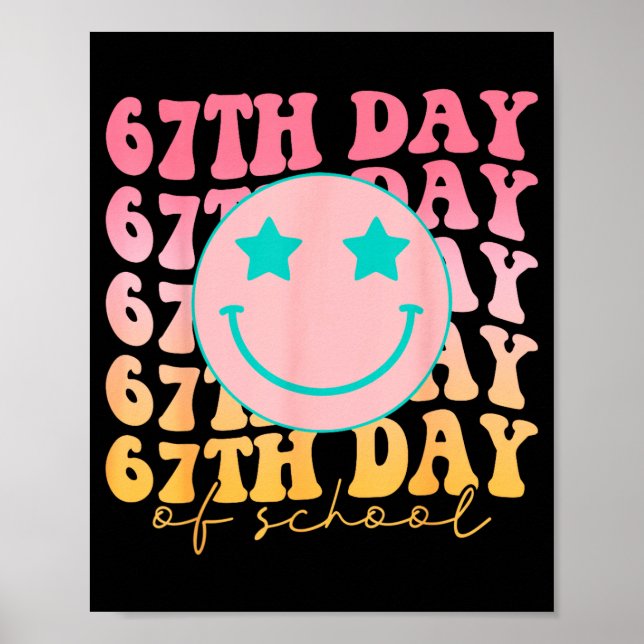 67th Day Of School Shirt 67 Days Smarter Teacher B Poster (Front)