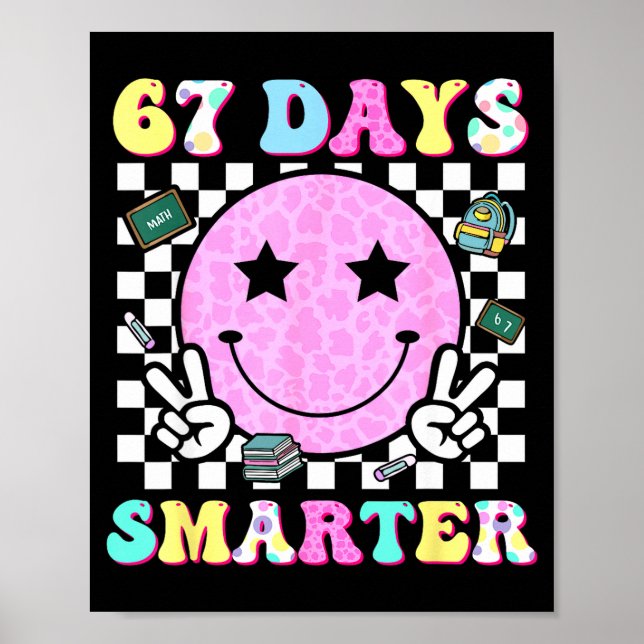 67th Day Of School Shirt 67 Days Smarter Teacher B Poster (Front)