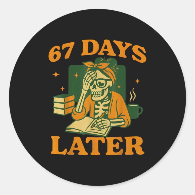 67th Day Of School Teacher Skeleton Funny 6 7 Meme Classic Round Sticker (Front)