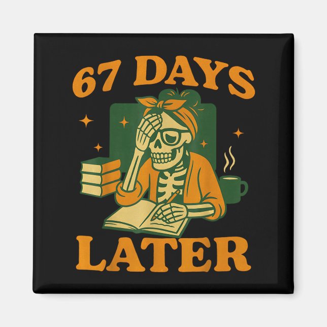 67th Day Of School Teacher Skeleton Funny 6 7 Meme Magnet (Front)