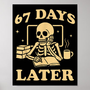 67th Day Of School Teacher Skeleton Funny 6 7 Meme Poster