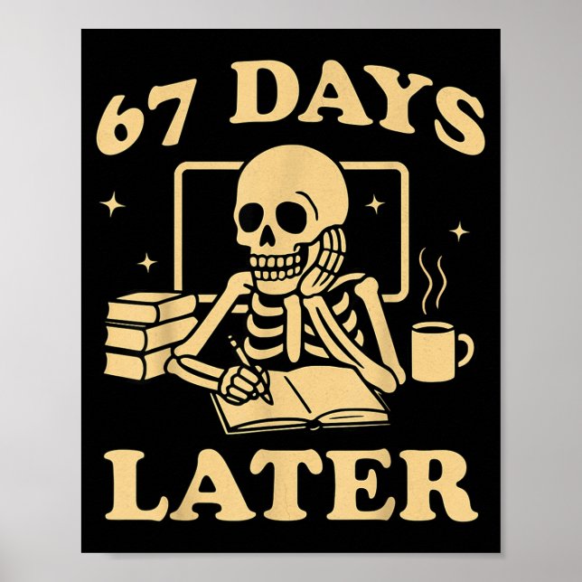 67th Day Of School Teacher Skeleton Funny 6 7 Meme Poster (Front)