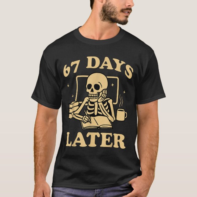 67th Day Of School Teacher Skeleton Funny 6 7 Meme T-Shirt (Front)
