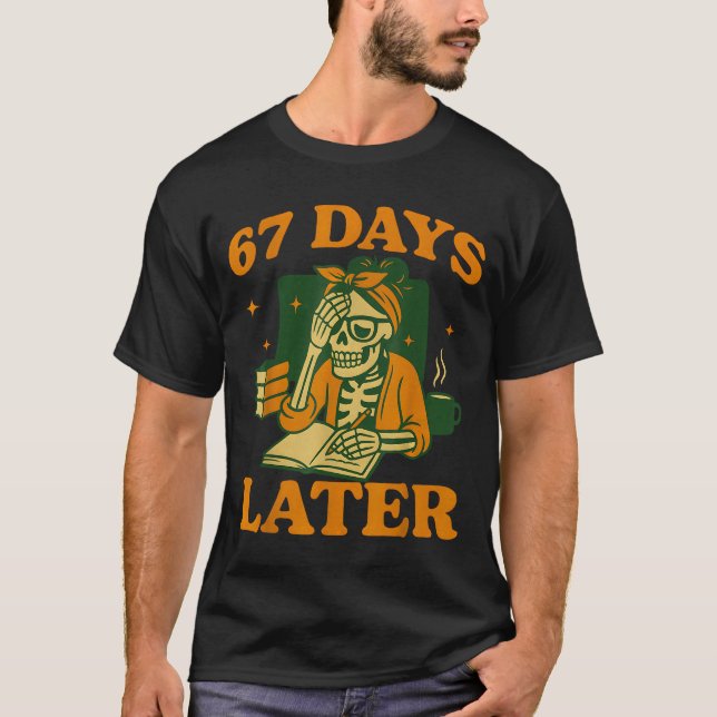 67th Day Of School Teacher Skeleton Funny 6 7 Meme T-Shirt (Front)