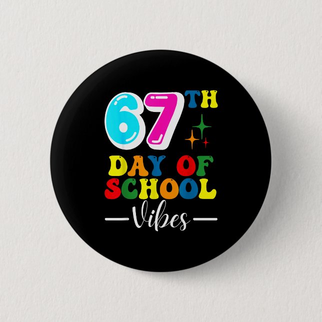67th Day Of School Vibes 100 Days Of School Teache 6 Cm Round Badge (Front)