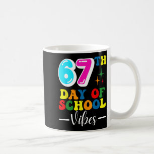 67th Day Of School Vibes 100 Days Of School Teache Coffee Mug