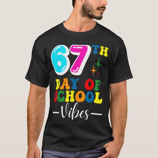 67th Day Of School Vibes 100 Days Of School Teache T-Shirt (Front)